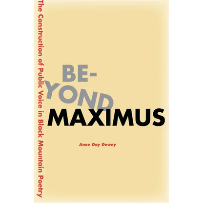 Beyond Maximus: The Construction of Public Voice in Black Mountain Poetry - Hardcover