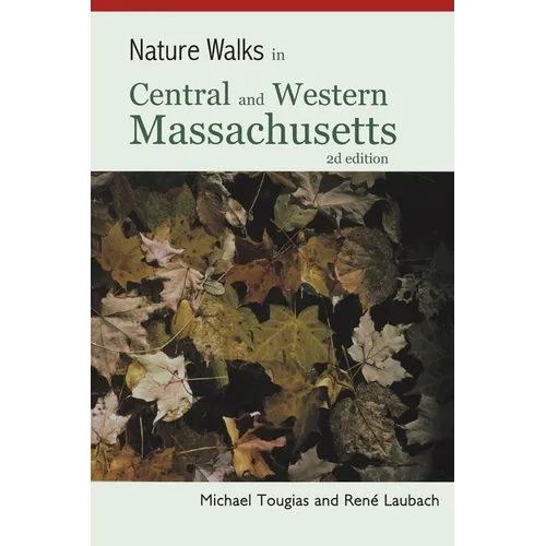 Nature Walks in Central and Western Massachusetts - Paperback