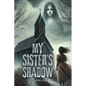 My Sister's Shadow - Paperback