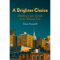 A Brighter Choice: Building a Just School in an Unequal City - Paperback