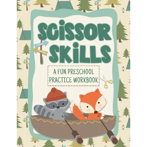 Scissor Skills Cutting Practice Workbook Great For Ages 3-6: Camping and Woodland Themed Preschool Prep Activity Book - Paperback