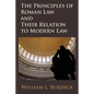 The Principles of Roman Law and Their Relation to Modern Law - Paperback