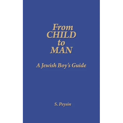 From Child to Man: A Jewish Boy's Guide - Paperback