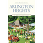 Arlington Heights, Illinois: A Brief History - Hardcover