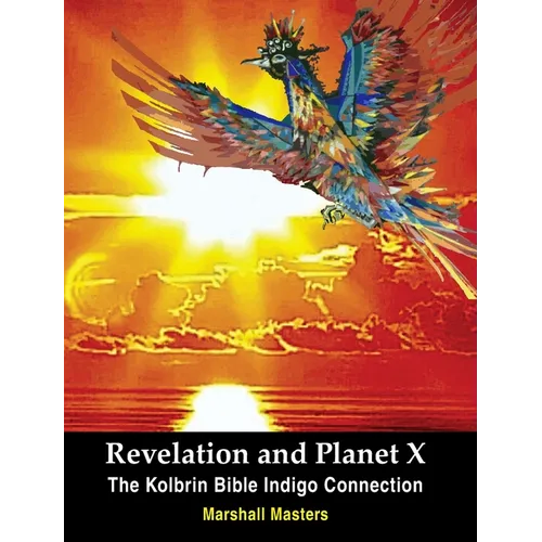 Revelation and Planet X: The Kolbrin Bible Indigo Connection - Hardcover