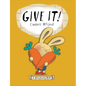 Give It! - Hardcover