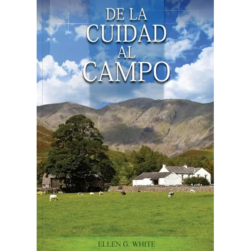 De la Ciudad al Campo: (Preparación para la crisis final y para los eventos del tiempo final, salid de la ciudades y mucho mas...) - Paperback