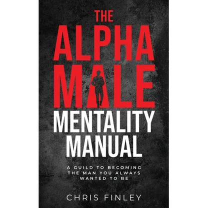 The Alpha Male Mentality Manual - Paperback