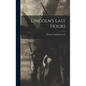 Lincoln's Last Hours - Hardcover