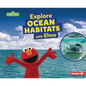 Explore Ocean Habitats with Elmo - Paperback