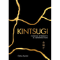 Kintsugi: Finding Strength in Imperfection - Paperback
