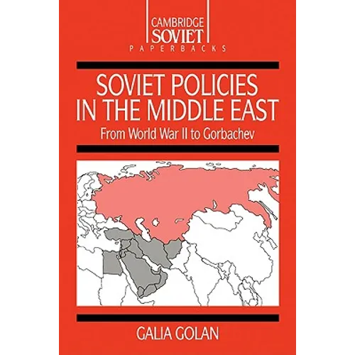 Soviet Policies in the Middle East: From World War Two to Gorbachev - Paperback