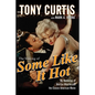 The Making of Some Like It Hot: My Memories of Marilyn Monroe and the Classic American Movie - Hardcover