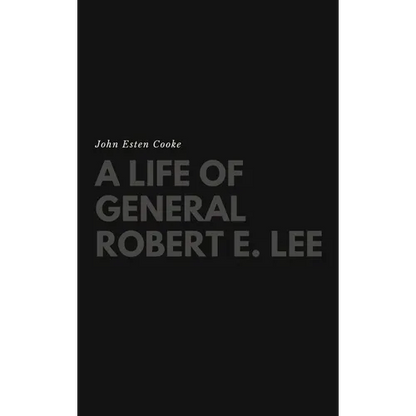 A Life of General Robert E. Lee - Hardcover