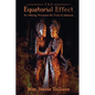 The Equatorial Effect: An Alluring, Precarious Six Years In Indonesia - Paperback