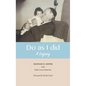 Do as I did: A Legacy - Hardcover