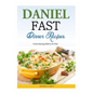Daniel Fast Dinner Recipes: Create Amazing Meals in No Time - Paperback