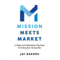 Mission Meets Market: A Sales and Marketing Playbook for Education Nonprofits - Hardcover