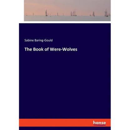 The Book of Were-Wolves - Paperback