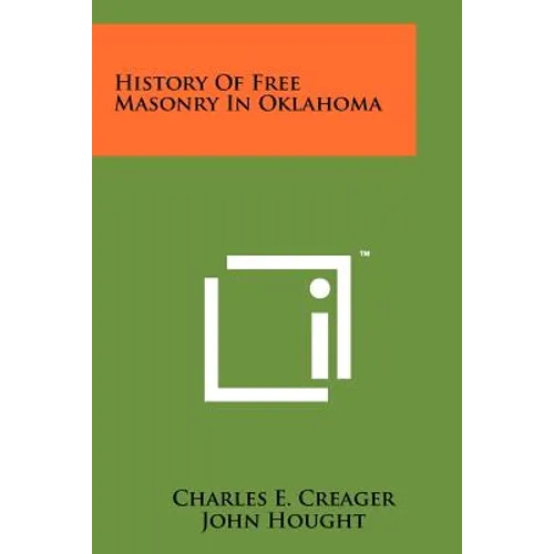 History Of Free Masonry In Oklahoma - Paperback