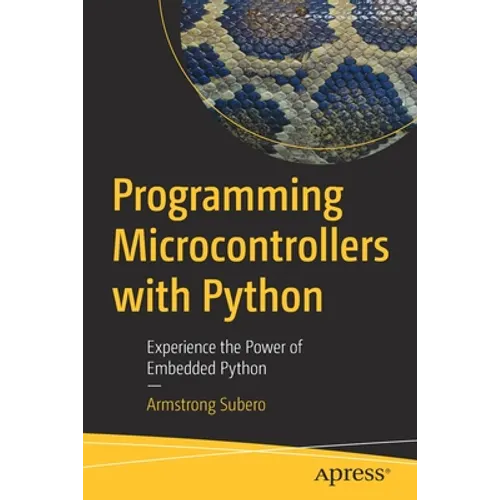 Programming Microcontrollers with Python: Experience the Power of Embedded Python - Paperback