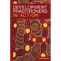 Development Practitioners in Action - Hardcover