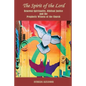 The Spirit of the Lord: Renewal Spirituality, Biblical Justice and the Prophetic Witness of the Church: - Paperback