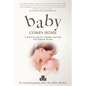 Baby Comes Home: A Parents' Guide to a Healthy and Well First Eighteen Months - Paperback