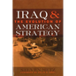 Iraq & the Evolution of American Strategy - Hardcover