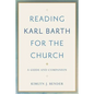 Reading Karl Barth for the Church - Hardcover