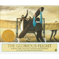 Glorious Flight: Across the Channel with Louis Bleriot, July 25, 1909 - Hardcover