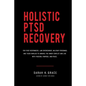 Holistic PTSD Recovery: For First Responders, Military & Their Families - Paperback
