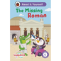Ladybird Class the Missing Roman: Read It Yourself - Level 4 Fluent Reader - Hardcover