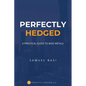 Perfectly Hedged: A Practical Guide To Base Metals - Paperback