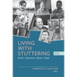 Living with Stuttering: Stories, Basics, Resources, and Hope - Paperback
