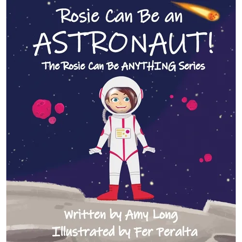 Rosie Can Be An Astronaut! - Hardcover