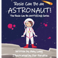 Rosie Can Be An Astronaut! - Hardcover