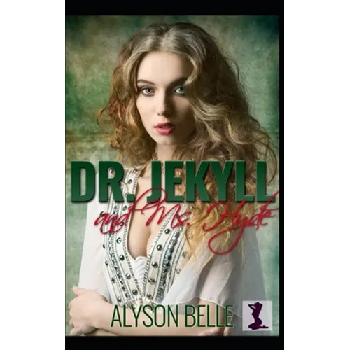 Dr. Jekyll and Ms. Hyde: A Sweet Victorian Gender Swap Romance - Paperback