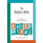 The Rabbi's Wife: The Rebbetzin in American Jewish Life - Paperback