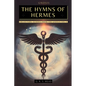 The Hymns of Hermes: Songs of the Soul - The Secret Teachings of Hermes Trismegistus - Echoes of Gnosis Collection Vol. II - Gnostic Books - Paperback
