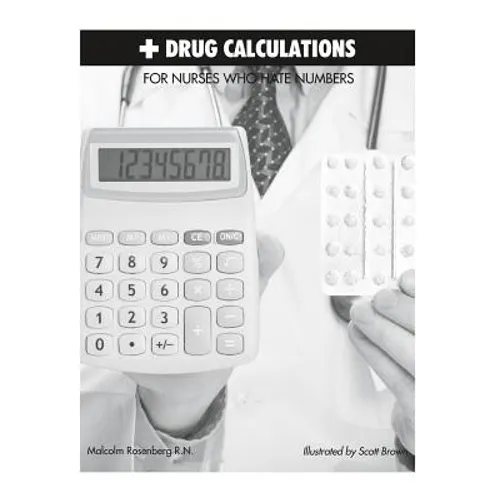 Drug Calculations for Nurses Who Hate Numbers - Paperback