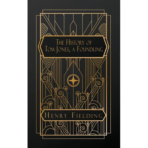 The History of Tom Jones, a Foundling - Paperback