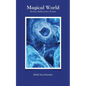 Magical World: Stories, Reflections, Poems - Paperback