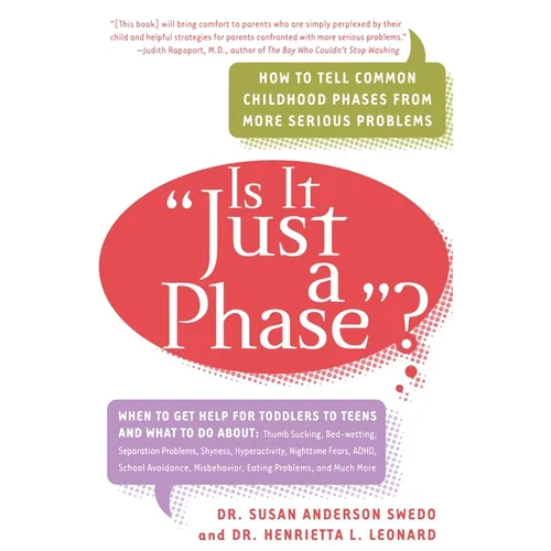 Is it "Just a Phase"?: How to Tell Common Childhood Phases from More Serious Problems - Paperback