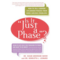 Is it "Just a Phase"?: How to Tell Common Childhood Phases from More Serious Problems - Paperback