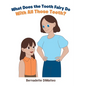 What Does the Tooth Fairy Do With All Those Teeth? - Hardcover
