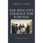 Kim Jong-Un's Strategy for Survival: A Method to Madness - Paperback