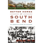 Better Homes of South Bend: An American Story of Courage - Hardcover