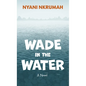Wade in the Water - Library Binding
