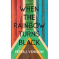 When The Rainbow Turns Black - Paperback